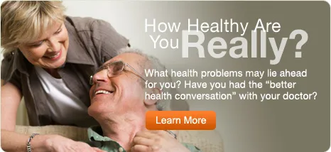 What health problems may lie ahead for you? Have you had the better health conversation with your doctor?