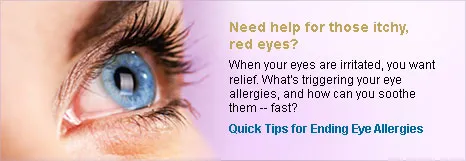 Need help for those itchy, red eyes? When your eyes are irritated, you want relief. What's triggering your eye allergies, and how can you soothe them -- fast?