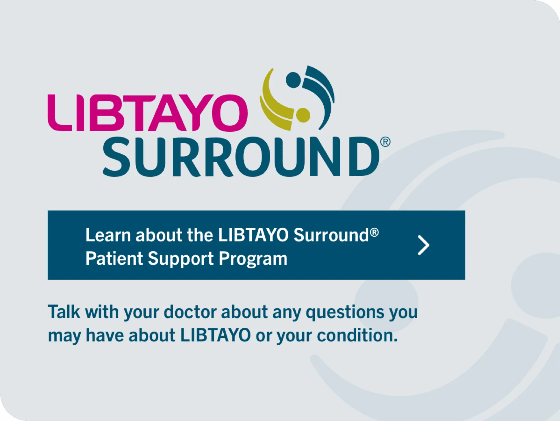 Learn about the LIBTAYO Surround Patient Support Program